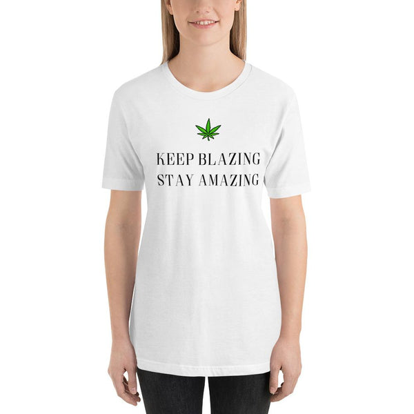 Keep Blazing Stay Amazing Unisex T-Shirt